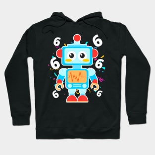 Kids 6th Birthday Bot Robot  For 6 Year Old Boys Girl Hoodie